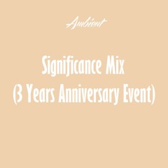 Significance Mix (3 Years Anniversary Event)