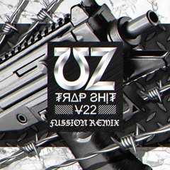 UZ - Trap Shit V22 (Fussion Remix)
