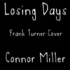 Losing Days (Frank Turner Cover)