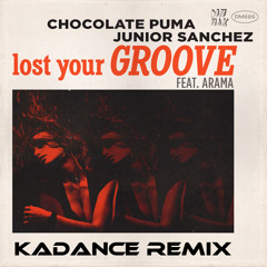 Chocolate Puma & Junior Sanchez - Lost Your Groove (feat. Arama) [Kadance Remix]