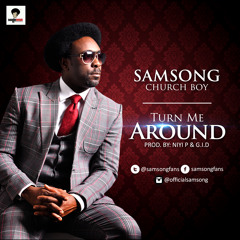 Samsong - Turn Me Around | africa-gospel.comli.com