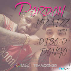 MRaizz Ft. DiboD & Dongo - Pordon (Remix)