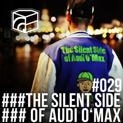 The Silent Side Of Audi O'Max - Jeden Tag ein Set Podcast 029