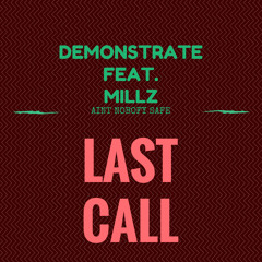 Demonstrate Feat. Millz - Last song,Last Call