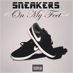 SNEAKERS ON MY FEET ( BEAT &TRACK PRODUCED BY EREBUS)