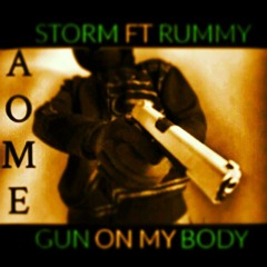 Storm & Rummy - Gun On My Body ( Prod. By Storm Engineering)