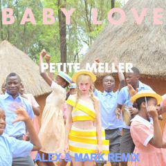 Petite Meller - Baby Love (Alex & Mark Bootleg)