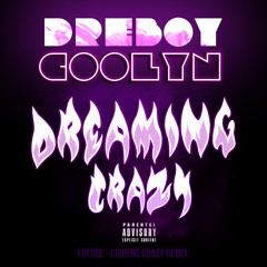 DreBoy Coolyn - Dreaming Crazy