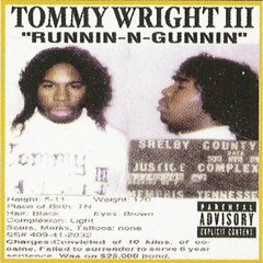Tommy Wright III - Runnin -N- Gunnin
