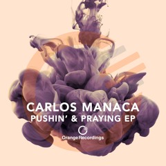 Carlos Manaca - "Pray" - Original Mix | [Preview]