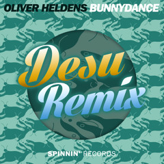 Oliver Heldens - Bunnydance (Desu Remix)