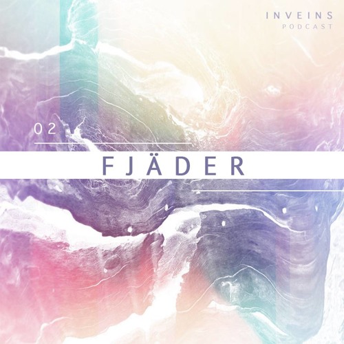 INVEINS \ Podcast 002 \  Fjäder