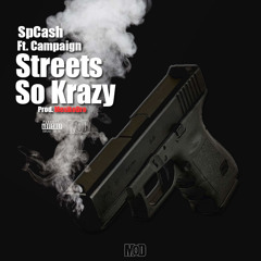 SpCash Ft. Campaign - Streetz So Krazy [Prod. By MexikoDro] [MOD]