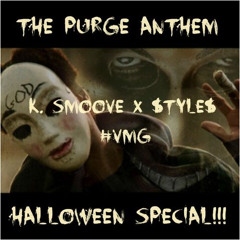 The Purge Anthem ~ K. Smoove X $tyle$ #VMG