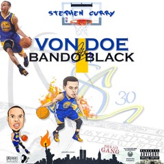 Stephen Curry -Von Doe Ft Bando Black