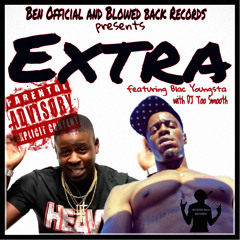 05 Ben Official - Extra - DJ Too Smooth  X Blac Youngsta [Street]