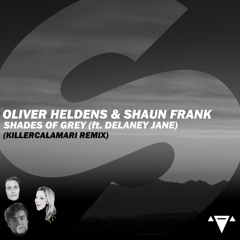 Oliver Heldens & Shaun Frank - Shades Of Grey (ft. Delaney Jane) (KillerCalamari Remix)