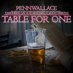Table For One (Cashmere Cat & DJ Mustard X Jason Derulo)