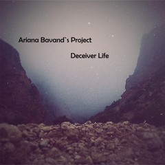 Ariana Bavand - Deciever Life