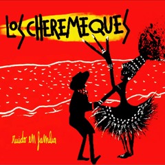RUIDO EN FAMILIA - LOS CHEREMEQUES - LUCAS DJ ( DEMO )