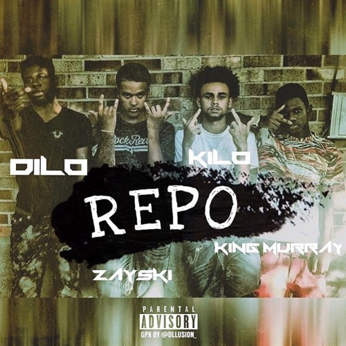 Repo- K!ng Murray, Kilo, Dilo Santana, Zayski