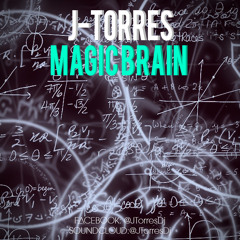 J-Torres - Magic Brain (Original Mix) FREE