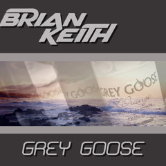 Brian Keith - Grey Goose