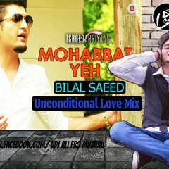 Bilal Seed - Mohabbat Yeh - Unconditional Love Mix - VDJ ALI