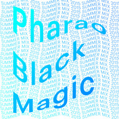 Pharao Black Magic Summer Mix 2015