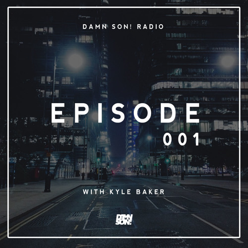 DAMN SON! RADIO EPISODE 001