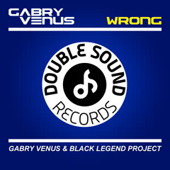 Gabry Venus "Wrong" (Gabry Venus & Black Legend Project)