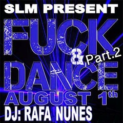 Fuck & Dance p.2 - SLM Copenhagen - 1st August 2015