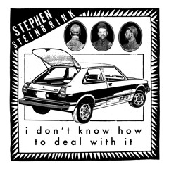 Stephen Steinbrink - I Don't Know How To Deal With It