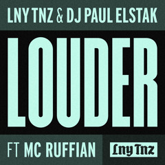 LNY TNZ & DJ Paul Elstak - Louder (Ft. MC Ruffian) *FREE DOWNLOAD*