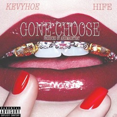 Kevo ft Hife - Gone Choose IG @paykevo15