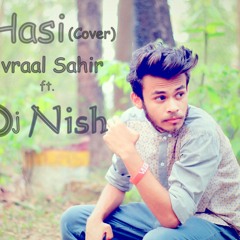 Hasi(Cover)- Avraal Sahir Ft. DJ Nish