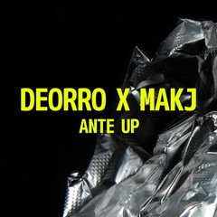 Deorro x MAKJ - Ante Up (Original Mix)