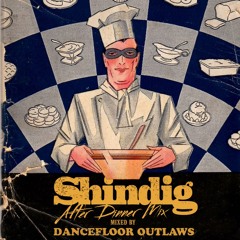 Dancefloor Outlaws - After Dinner Mix (Shindig 2015)