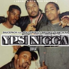 Ypsi Nigga -SAUCEPACK FEAT .POLO FROST/J.BROOKS/TEAM734 RA