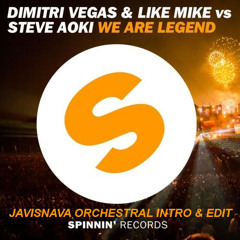Dimitri Vegas, Like Mike & Steve Aoki - We Are Legend (JaviSNava Orchestral Intro & Edit)(FREE DL)