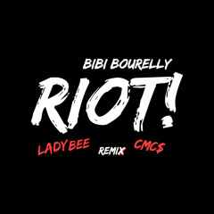 BIBI BOURELLY - RIOT (LADY BEE X CMC$ REMIX)