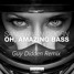 Oh, Amazing Bass (Guy Didden Remix)