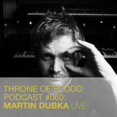 TOB PODCAST 060: MARTIN DUBKA LIVE