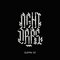 NGHT DRPS - Slippin (Slippin EP) *out now*