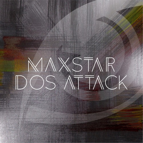 MaxStar - Dos Attack (Original Mix) [FREE DOWNLOAD]