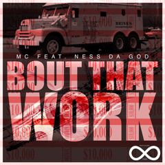 Bout That Work Ft Ness Da God