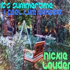 Nickie Louder - IT´S SUMMERTIME ( i feel like dancin`)