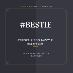 D'Prince x Don Jazzy x Baby Fresh - #Bestie