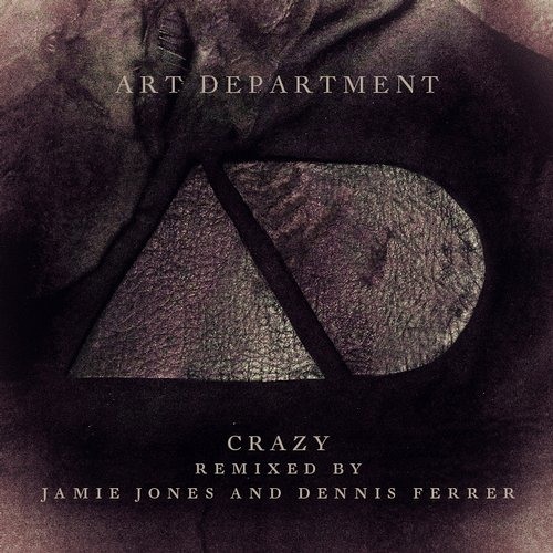 Art Department - Crazy (Dennis Ferrer Remix) - No. 19 (2015)