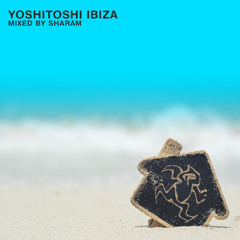 Yoshitoshi Ibiza: Deep/Tech (Mixed By Sharam) Out now on Beatport